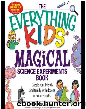 The Everything Kids' Magical Science Experiments Book by Tim Robinson