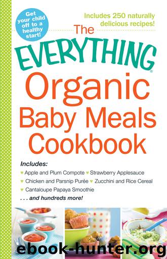 The Everything Organic Baby Meals Cookbook