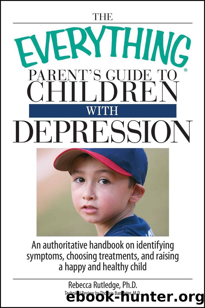 The Everything Parent's Guide To Children With Depression by Rebecca Rutledge