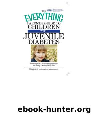 The Everything Parent's Guide To Children With Juvenile Diabetes by Moira McCarthy