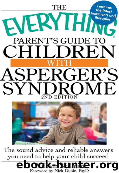 The Everything Parent's Guide to Children with Asperger's Syndrome by William Stillman