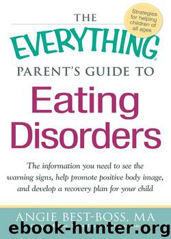 The Everything Parent’s Guide to Eating Disorders by Angie Best-Boss