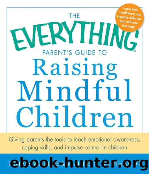 The Everything Parent’s Guide to Raising Mindful Children by Jeremy Wardle & Maureen Weinhardt