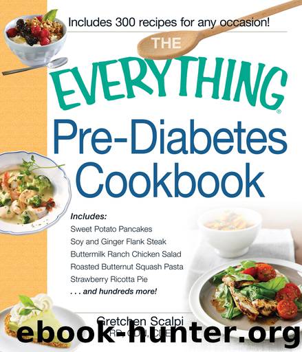 The Everything Pre-Diabetes Cookbook by Gretchen Scalpi