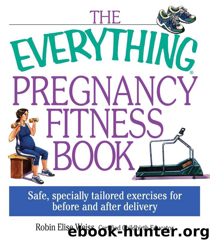 The Everything Pregnancy Fitness by Robin Elise Weiss