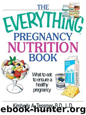 The Everything Pregnancy Nutrition Book by Kimberly A. Tessmer
