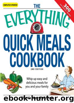The Everything Quick Meals Cookbook: Whip Up Easy and Delicious Meals for You and Your Family by Rhonda Lauret Parkinson