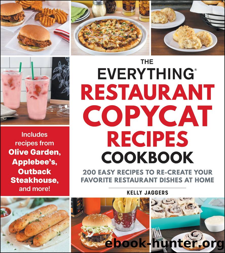 The Everything Restaurant Copycat Recipes Cookbook by Kelly Jaggers