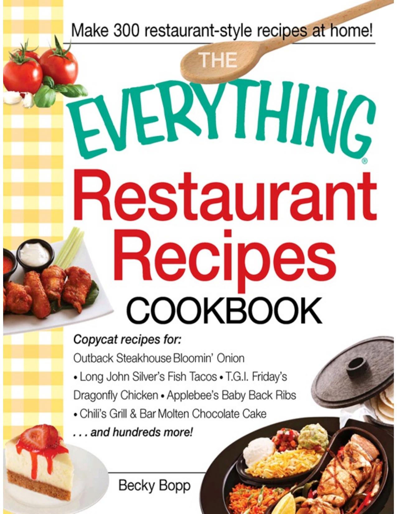 The Everything Restaurant Recipes Cookbook by Becky Bopp