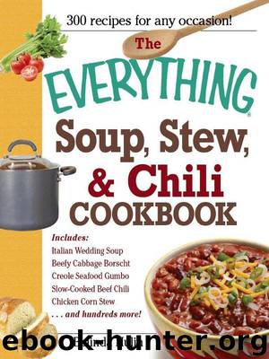 The Everything Soup, Stew, and Chili Cookbook (Everything (Cooking)) by Hulin Belinda