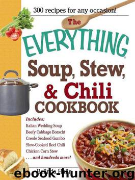 The Everything Soup, Stew, and Chili Cookbook978-1-60550-044-7 by Belinda Hulin