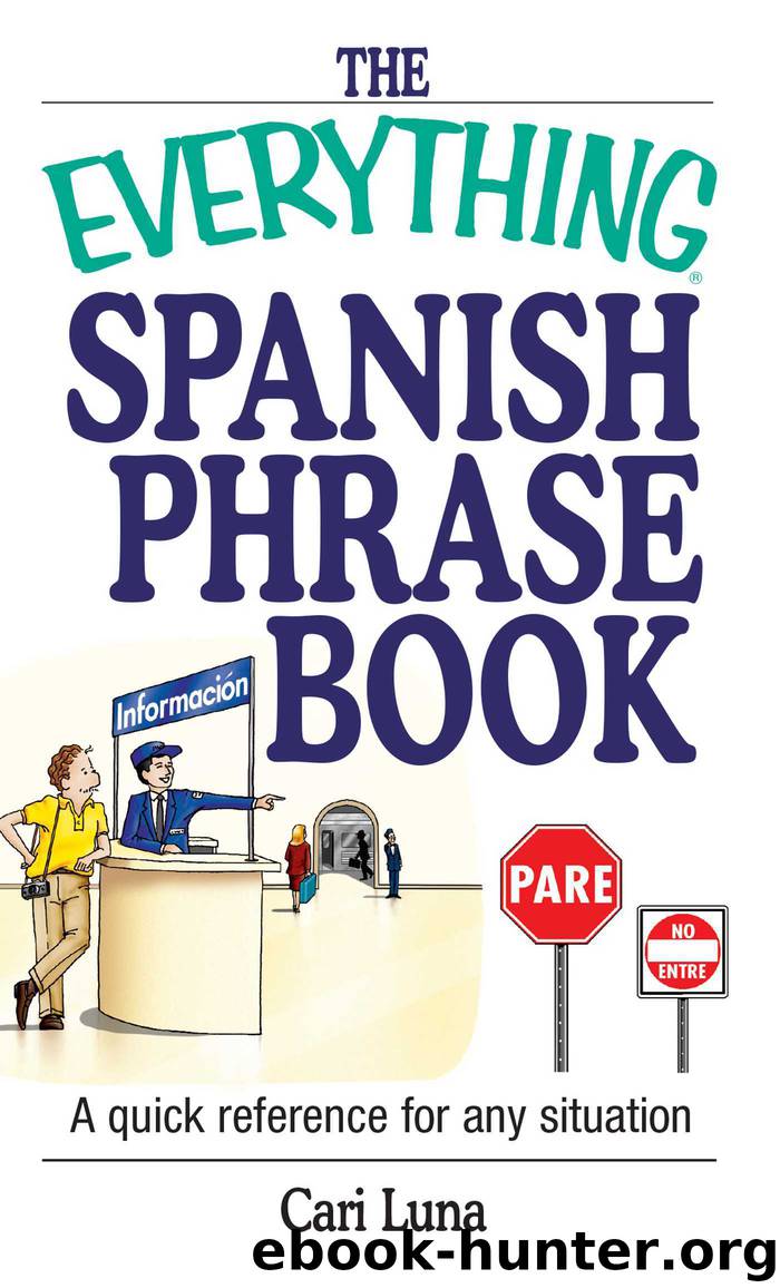 The Everything Spanish Phrase Book by Cari Luna