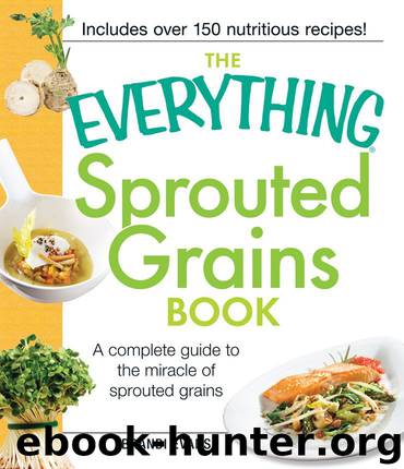 The Everything Sprouted Grains Book: A complete guide to the miracle of sprouted grains (Everything®) by Brandi Evans