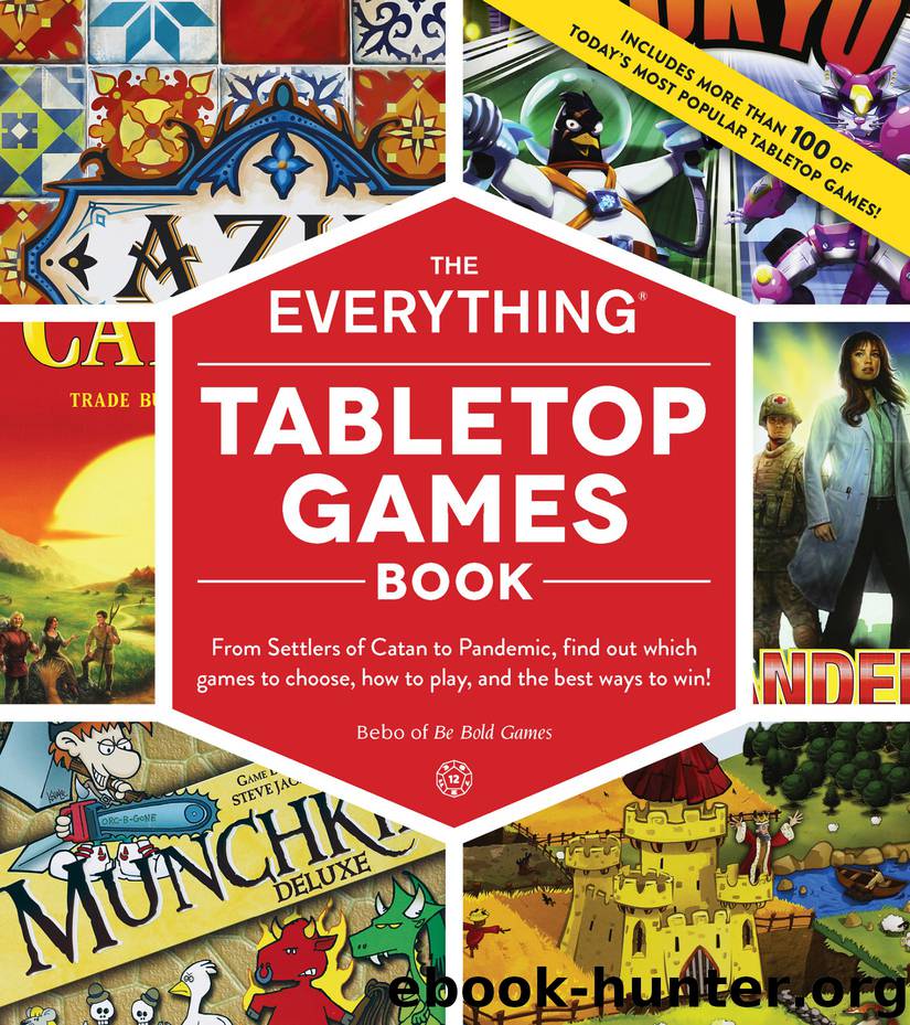 The Everything Tabletop Games Book: From Settlers of Catan to Pandemic, Find Out Which Games to Choose, How to Play, and the Best Ways to Win! by Bebo