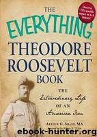 The Everything Theodore Roosevelt Book by Arthur G. Sharp
