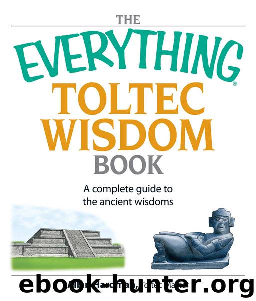 The Everything Toltec Wisdom Book: A Complete Guide to the Ancient Wisdoms (Everything®) by Allan Hardman