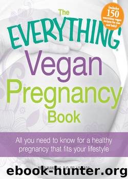 The Everything Vegan Pregnancy Book by Reed Mangels