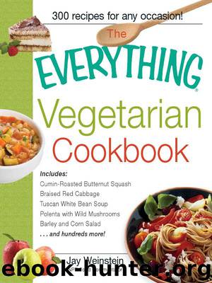 The Everything Vegetarian Cookbook by Jay Weinstein