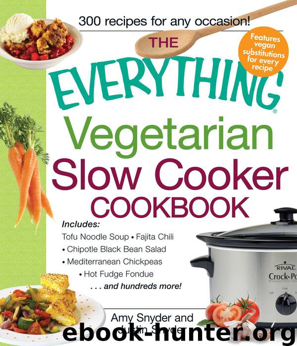 The Everything Vegetarian Slow Cooker Cookbook by Amy Snyder