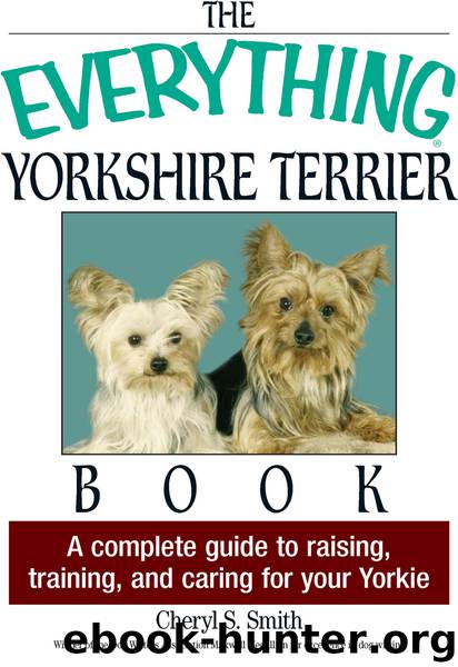The Everything Yorkshire Terrier Book by Cheryl S. Smith