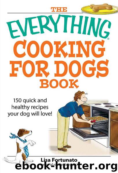 The Everything® Cooking For Dogs Book by Lisa Fortunato