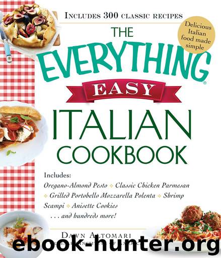 The Everything® Easy Italian Cookbook by Dawn Altomari