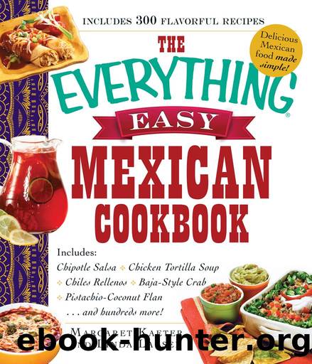 The Everything® Easy Mexican Cookbook by Margaret Kaeter & Linda Larsen