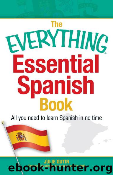 The Everything® Essential Spanish Book by Julie Gutin