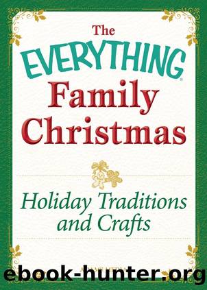 The Everything® Family Christmas Series: Holiday Traditions and Crafts by Adams Media