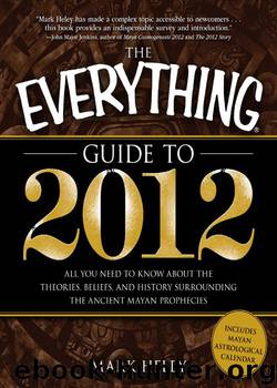 The Everything® Guide to 2012 by Mark Heley
