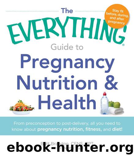 The Everything® Guide to Pregnancy Nutrition & Health by Britt Brandon
