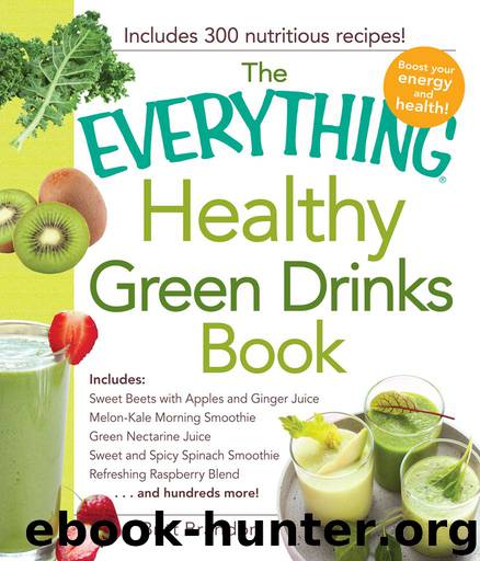 The Everything® Healthy Green Drinks Book by Britt Brandon