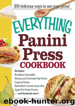 The Everything® Panini Press Cookbook by Anthony Tripodi