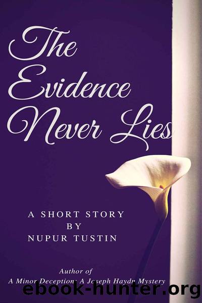 The Evidence Never Lies by Nupur Tustin