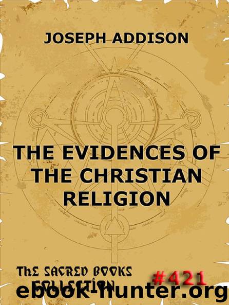 The Evidences Of The Christian Religion by Joseph Addison