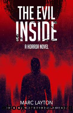 The Evil Inside: A Horror Novel by Marc Layton