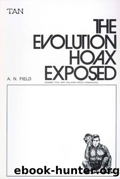 The Evolution Hoax Exposed by A. N. Field