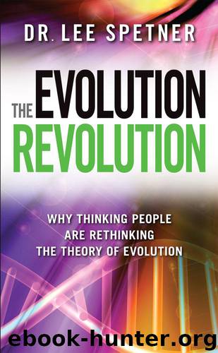 The Evolution Revolution: Why Thinking People are Rethinking the Theory of Evolution by Lee Spetner