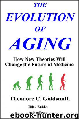 The Evolution of Aging: How New Theories Will Change Medicine by Theodore Goldsmith