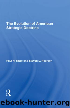 The Evolution of American Strategic Doctrine: Paul H. Nitze and the Soviet Challenge by Steven L Rearden