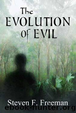 The Evolution of Evil by Steven F. Freeman