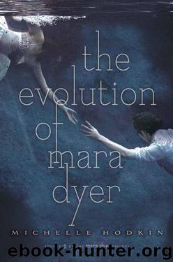 The Evolution of Mara Dyer (Mara Dyer Trilogy) by Michelle Hodkin