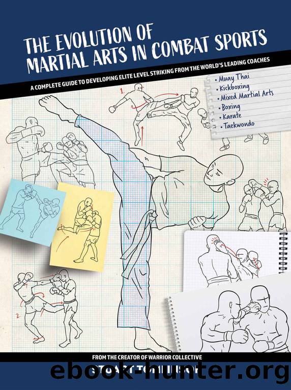 The Evolution of Martial Arts in Combat Sports: A complete guide to developing elite level striking from the world's leading coaches by Stuart Tomlinson