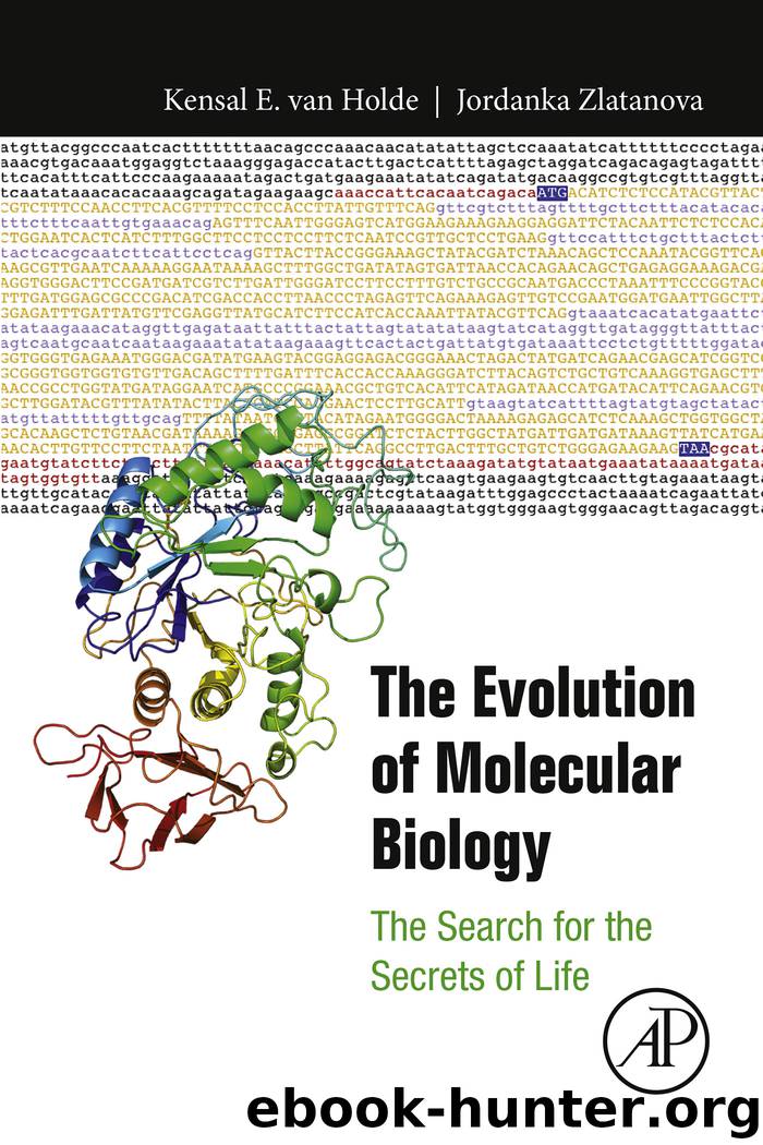 The Evolution of Molecular Biology by Kensal Van Holde Jordanka Zlatanova & Jordanka Zlatanova