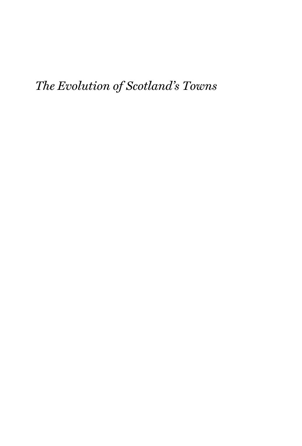 The Evolution of Scotland's Towns: Creation, Growth and Fragmentation by Pat Dennison