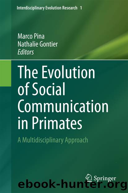 The Evolution of Social Communication in Primates by Marco Pina & Nathalie Gontier