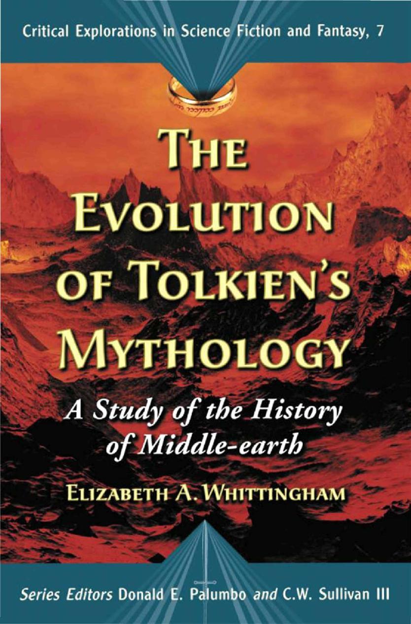 The Evolution of Tolkienâs Mythology: A Study of the History of Middle-earth by Elizabeth A. Whittingham
