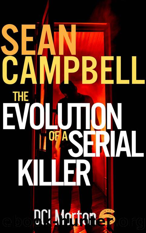 The Evolution of a Serial Killer: Heâs on the hunt for the perfect killer: himself. (DCI Morton Book 6) by Sean Campbell