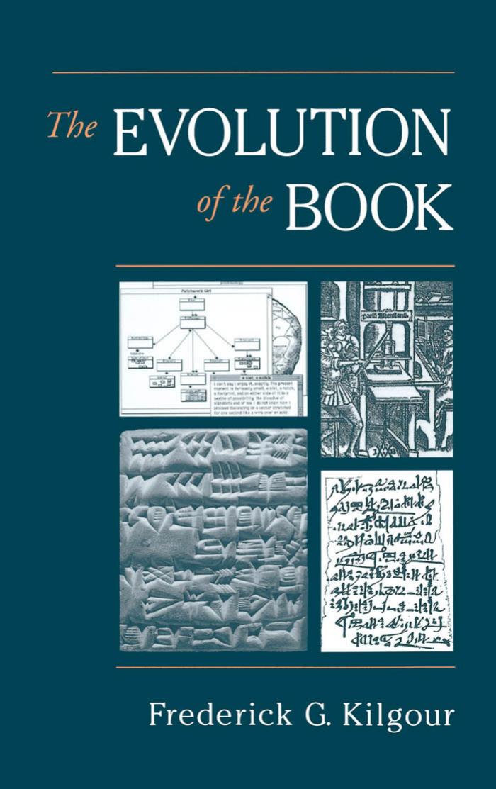 The Evolution of the Book by Frederick G. Kilgour