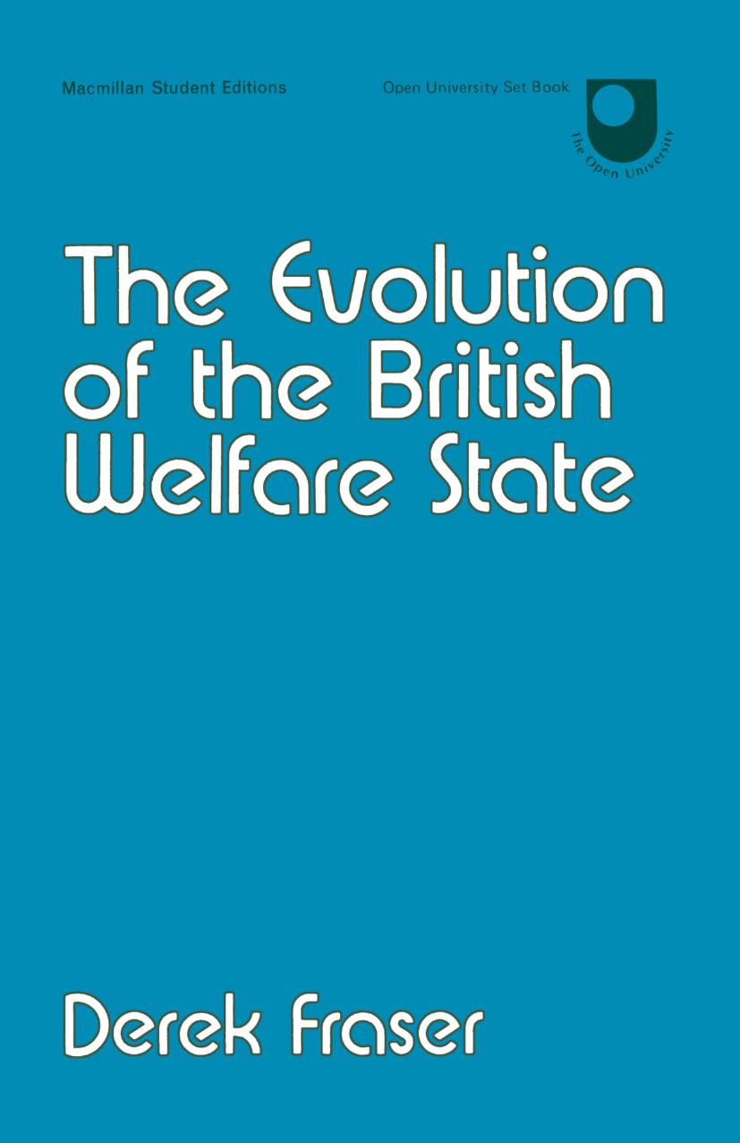 The Evolution of the British Welfare State: A History of Social Policy since the Industrial Revolution by Derek Fraser (auth.)